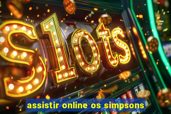 assistir online os simpsons